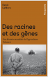 Des racines et des gènes
Volume 2